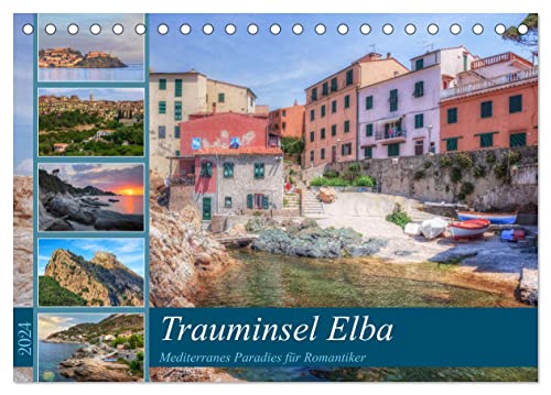 Trauminsel Elba: Mediterranes Paradies für Romantiker (Tischkalender 2024 DIN A5 quer), CALVENDO Monatskalender