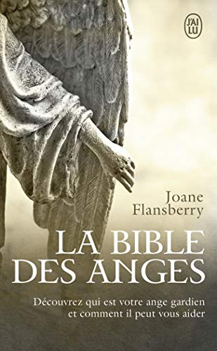 La bible des anges: Ecrits inspirés par les Anges de la Lumière von J'AI LU