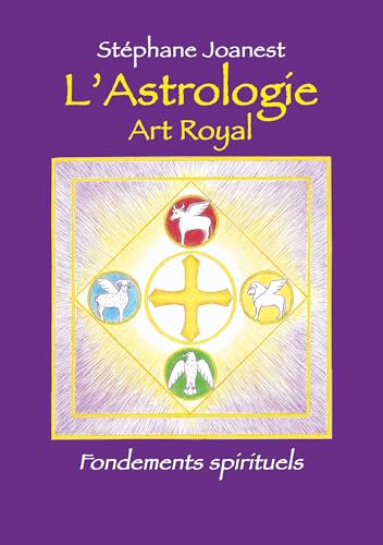 Astrologie, Art Royal - Fondements spirituels: Livre 1 von BoD – Books on Demand – Frankreich