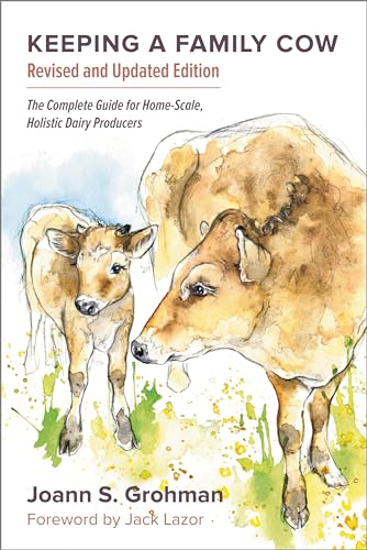 Keeping a Family Cow: The Complete Guide for Home-Scale, Holistic Dairy Producers von Chelsea Green Publishing Company