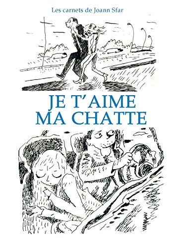 Les Carnets de Joann Sfar - Je t'aime ma chatte