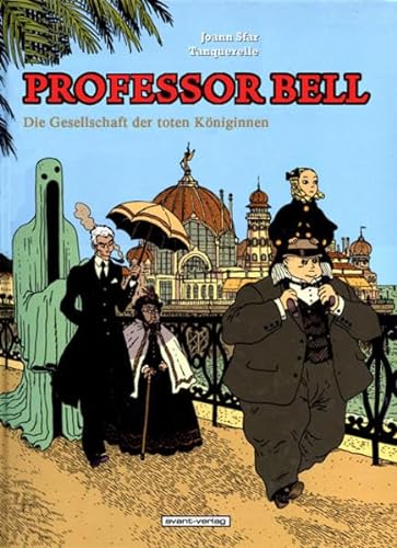 Professor Bell / Professor Bell Bd. 4: Die Gesellschaft der toten Königinnen von Avant-Verlag, Berlin