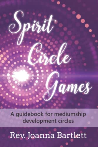 Spirit Circle Games: A guidebook for mediumship development circles von Alight Press LLC