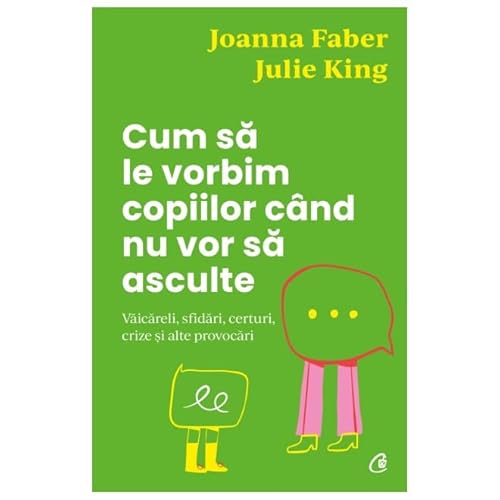 Cum Sa Le Vorbim Copiilor Cand Nu Vor Sa Asculte von Curtea Veche Publishing