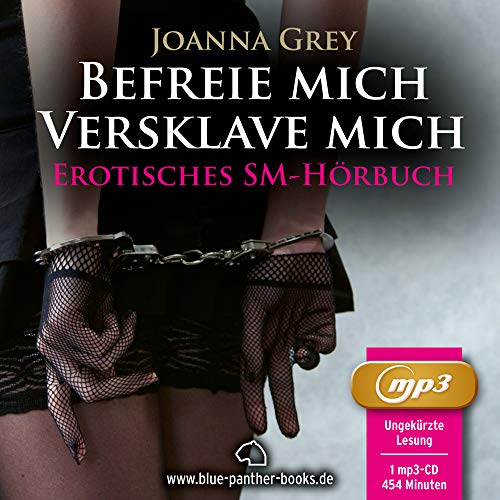 Befreie mich, versklave mich | Erotik SM Audio Story | Erotisches SM Hörbuch MP3 CD (blue panther books Erotik Audio Story | Erotisches Hörbuch): ... Nähe zwischen Dominanz und Unterwerfung ... von blue panther books