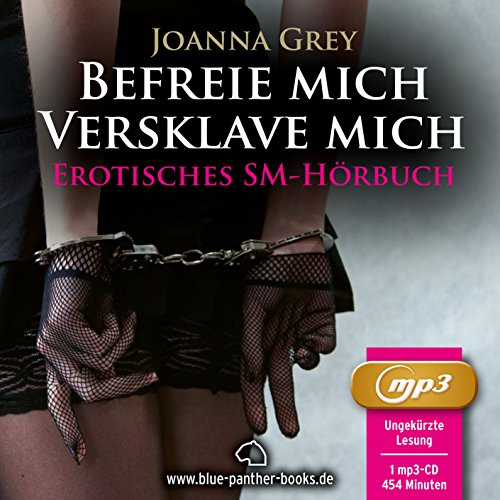 Befreie mich, versklave mich | Erotik SM Audio Story | Erotisches SM Hörbuch MP3 CD (blue panther books Erotik Audio Story | Erotisches Hörbuch): ... Nähe zwischen Dominanz und Unterwerfung ...