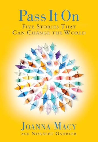 Pass it On: Five Stories That Can Change the World von Parallax Press