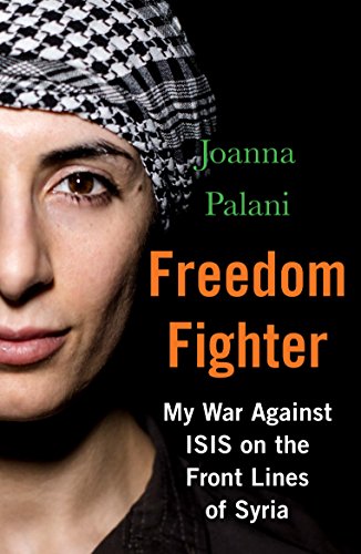 Freedom Fighter: My War Against ISIS on the Frontlines of Syria von Atlantic Books (UK)
