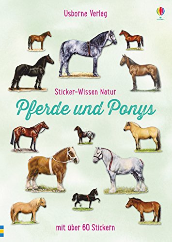 Sticker-Wissen Natur: Pferde und Ponys: Mit über 60 Stickern (Sticker-Wissen-Natur-Reihe)