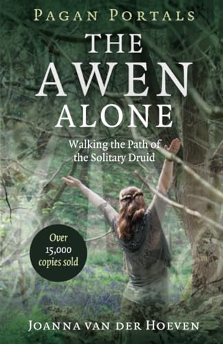 Pagan Portals - The Awen Alone: Walking the Path of the Solitary Druid