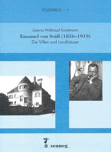 Emanuel von Seidl (1856-1919): Die Villen und Landhäuser (SCASIMILE) von Scaneg Verlag E. K.