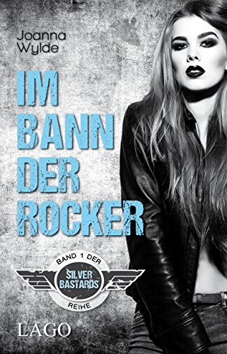 Im Bann der Rocker: Band 1 der Silver-Bastards-Reihe von Lago