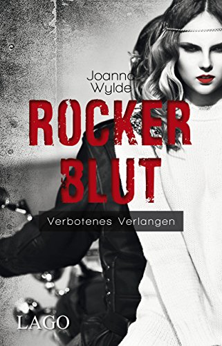 Rockerblut: Verbotenes Verlangen (Reapers Motorcycle Club, Band 2) von Lago