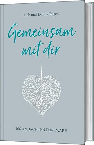Gemeinsam mit dir: 366 Andachten für Paare von Gerth Medien GmbH