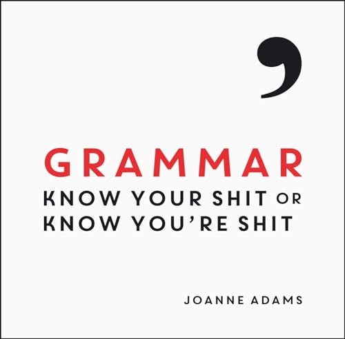 Grammar: Know Your Shit or Know You're Shit