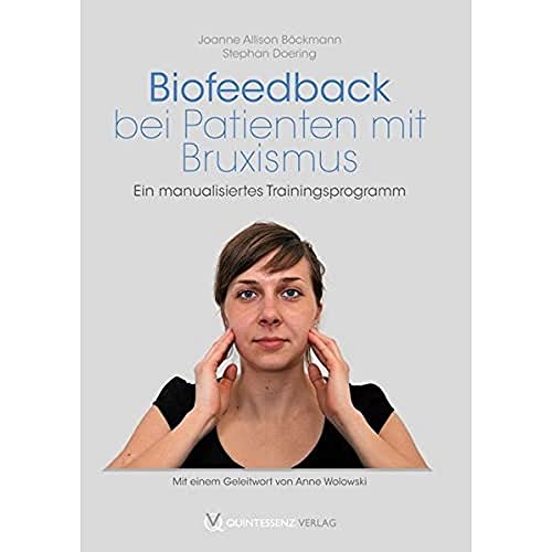 Biofeedback bei Patienten mit Bruxismus: Ein manualisiertes Trainingsprogramm von Quintessenz, Berlin
