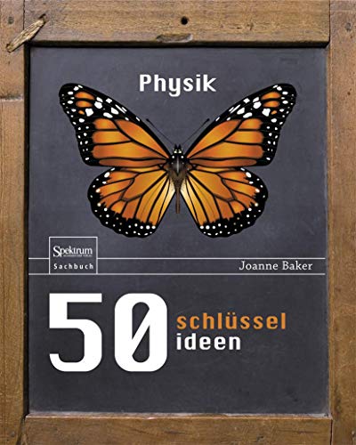 50 Schlüsselideen Physik von Spektrum Akademischer Verlag