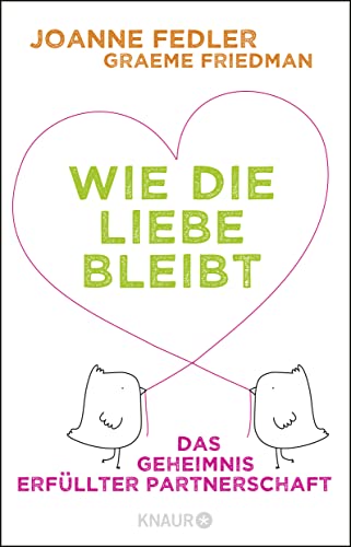 Wie die Liebe bleibt: Das Geheimnis erfüllter Partnerschaft