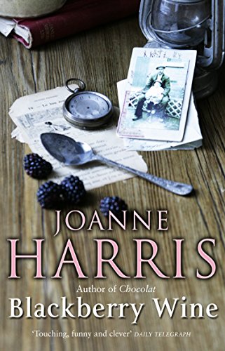 Blackberry Wine: from Joanne Harris, the bestselling author of Chocolat, comes a tantalising, sensuous and magical novel which takes us back to the charming French village of Lansquenet von Paperback