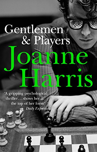 Gentlemen & Players: the first in a trilogy of gripping and twisted psychological thrillers from bestselling author Joanne Harris von TRANSWORLD PUBLISHER