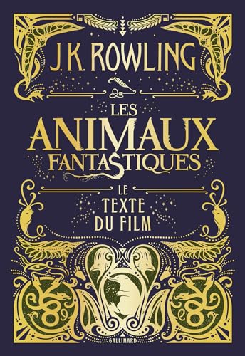 Les animaux fantastiques: Le texte du film Les animaux fantastiques: Le texte du film