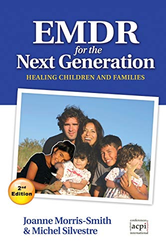 Emdr for the Next Generation-Healing Children and Families 2nd Ed Emdr for the Next Generation-Healing Children and Families 2nd Ed