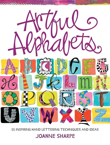 Artful Alphabets: 55 Inspiring Hand Lettering Techniques and Ideas von North Light Books