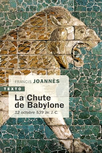 La Chute de Babylone: 12 octobre 539 av. J.-C. von TALLANDIER
