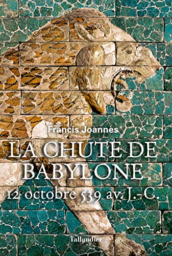 La chute de Babylone: 12 octobre 539 avant J.-C.