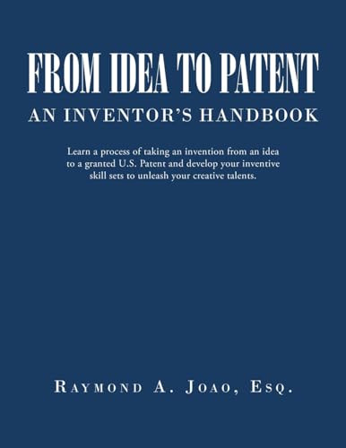 FROM IDEA TO PATENT: AN INVENTOR'S HANDBOOK von Fulton Books