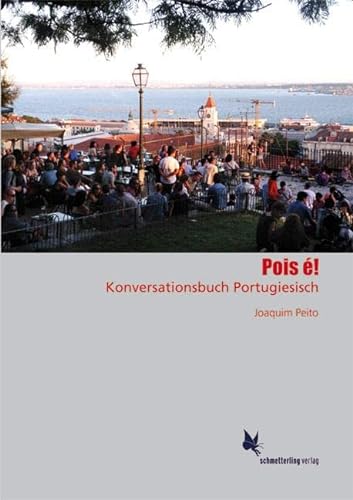 Pois é!: Konversationsbuch Portugiesisch von Schmetterling Verlag GmbH