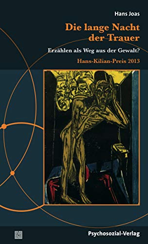Die lange Nacht der Trauer: Erzählen als Weg aus der Gewalt? / Hans-Kilian-Preis 2013 (Diskurse der Psychologie)