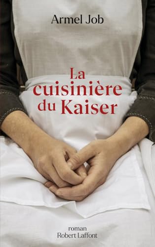 La Cuisinière du Kaiser von ROBERT LAFFONT
