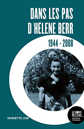 Dans les pas d'Hélène Berr: 1944-2008 von BORD DE L EAU