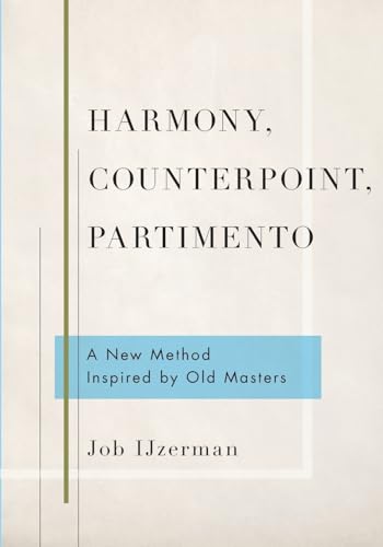 Harmony, Counterpoint, Partimento: A New Method Inspired by Old Masters