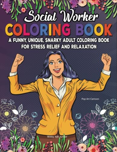 Social Worker Coloring Book.: A Funny, Unique, Snarky Adult Coloring Book For Stress Relief And Relaxation von PublishDrive