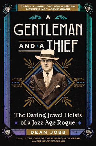 A Gentleman and a Thief: The Daring Jewel Heists of a Jazz Age Rogue von Workman Publishing