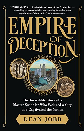 Empire of Deception: The Incredible Story of a Master Swindler Who Seduced a City and Captivated the Nation von Workman Publishing