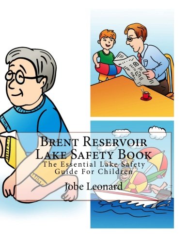 Brent Reservoir Lake Safety Book: The Essential Lake Safety Guide For Children von CreateSpace Independent Publishing Platform