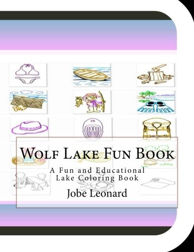 Wolf Lake Fun Book: A Fun and Educational Lake Coloring Book von CreateSpace Independent Publishing Platform