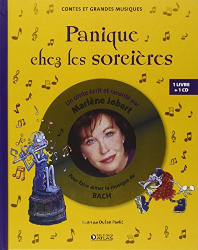 Panique chez les sorcières: Livre CD - Pour découvrir la musique de Bach Panique chez les sorcières: Livre CD - Pour découvrir la musique de Bach