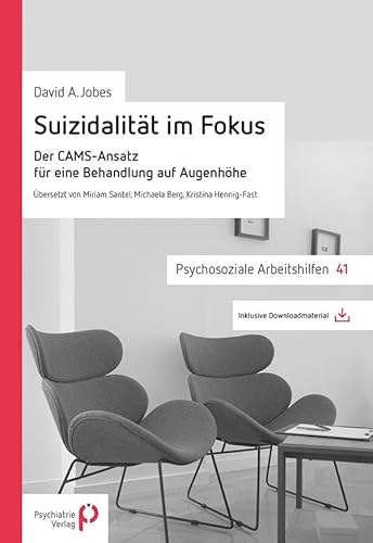 Suizidalität im Fokus: Der CAMS-Ansatz für eine Behandlung auf Augenhöhe (Psychosoziale Arbeitshilfen) von Psychiatrie-Verlag GmbH