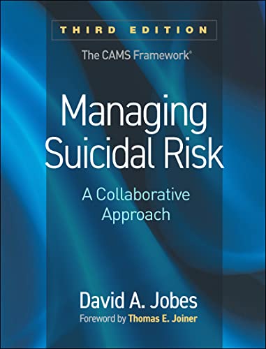 Managing Suicidal Risk, Third Edition: A Collaborative Approach Managing Suicidal Risk, Third Edition: A Collaborative Approach von The Guilford Press