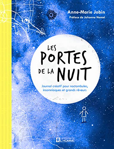 Les portes de la nuit - Journal créatif pour noctambules et grands rêveurs: Journal créatif pour noctambules, insomniaques et grands rêveurs von DE L HOMME