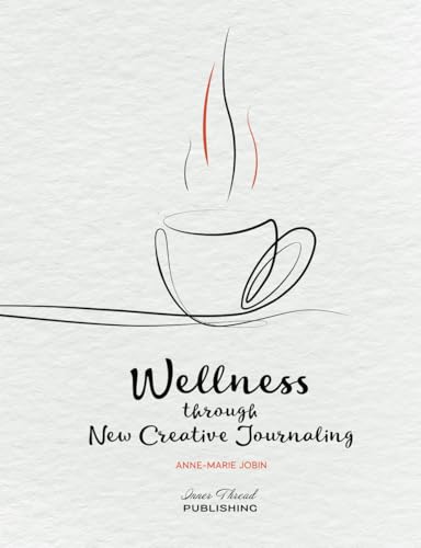 Wellness through New Creative Journaling von Inner Thread Publishing