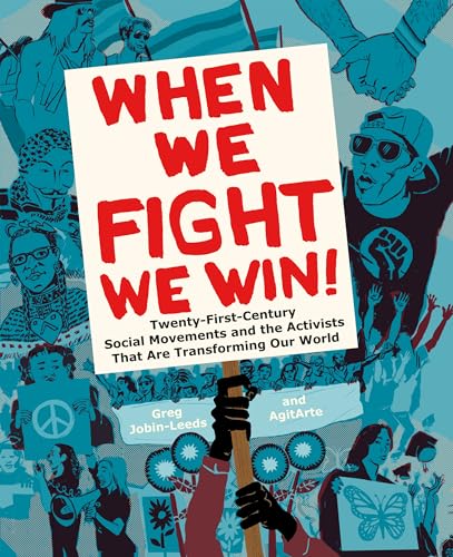 When We Fight, We Win: Twenty-First-Century Social Movements and the Activists That Are Transforming Our World von The New Press