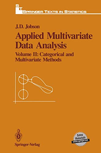 Applied Multivariate Data Analysis: Volume II: Categorical and Multivariate Methods (Springer Texts in Statistics)