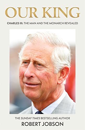 Our King: Charles III: the Man and the Monarch Revealed von John Blake