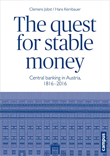 The quest for stable money: Central banking in Austria, 1816-2016 von Campus Verlag