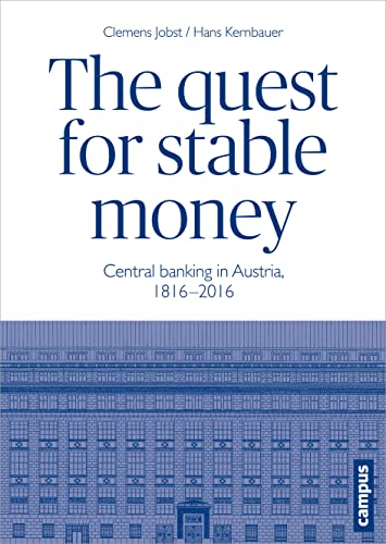 The quest for stable money: Central banking in Austria, 1816-2016